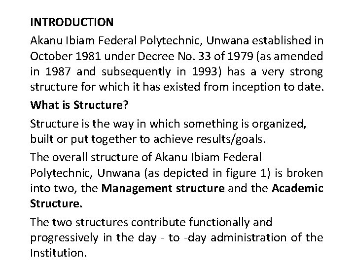 INTRODUCTION Akanu Ibiam Federal Polytechnic, Unwana established in October 1981 under Decree No. 33