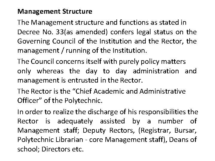 Management Structure The Management structure and functions as stated in Decree No. 33(as amended)