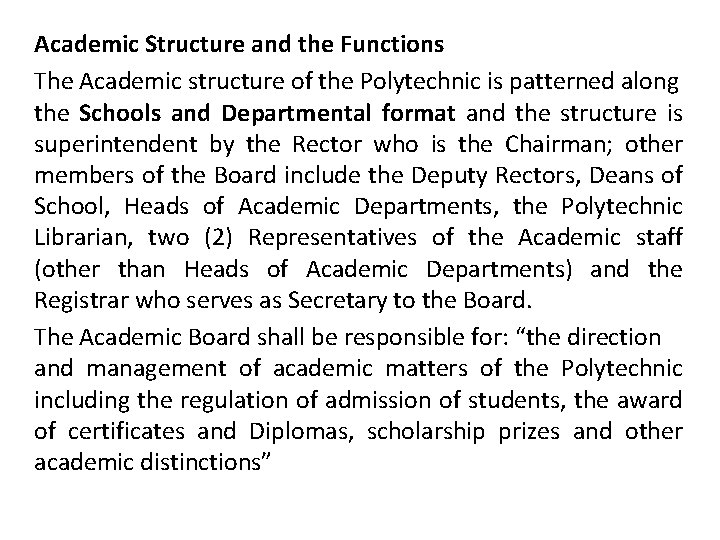 Academic Structure and the Functions The Academic structure of the Polytechnic is patterned along