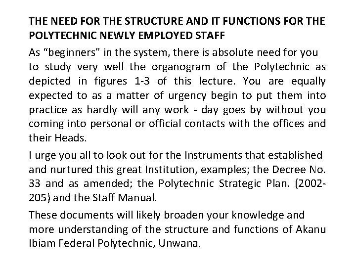 THE NEED FOR THE STRUCTURE AND IT FUNCTIONS FOR THE POLYTECHNIC NEWLY EMPLOYED STAFF