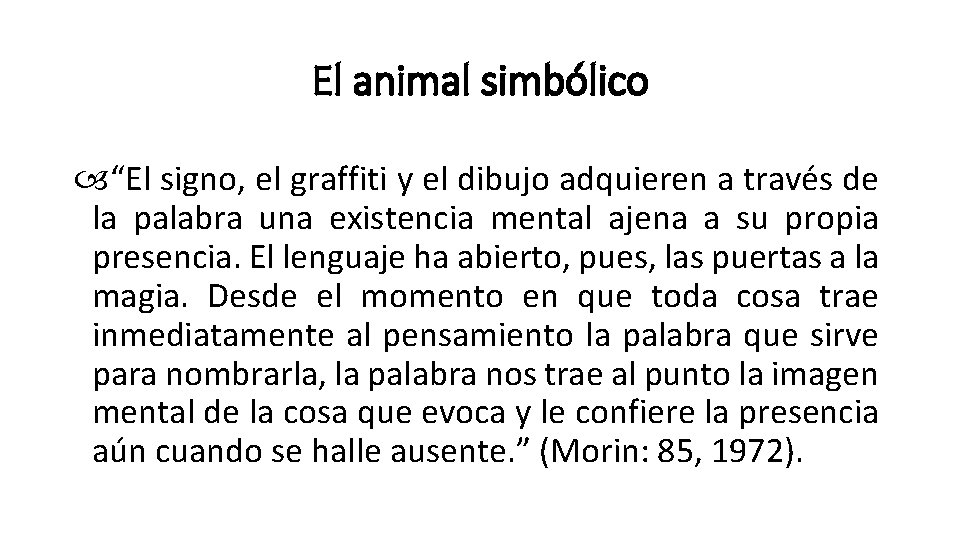 El animal simbólico “El signo, el graffiti y el dibujo adquieren a través de