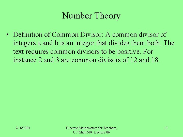 Number Theory • Definition of Common Divisor: A common divisor of integers a and