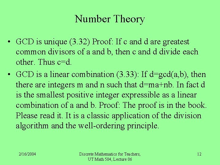 Number Theory • GCD is unique (3. 32) Proof: If c and d are