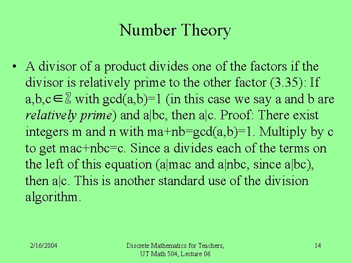 Number Theory • A divisor of a product divides one of the factors if