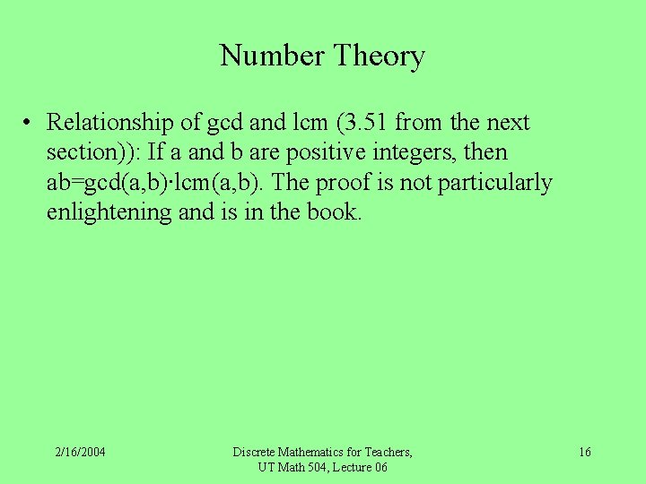 Number Theory • Relationship of gcd and lcm (3. 51 from the next section)):