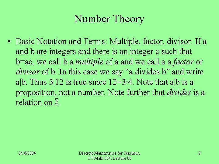 Number Theory • Basic Notation and Terms: Multiple, factor, divisor: If a and b