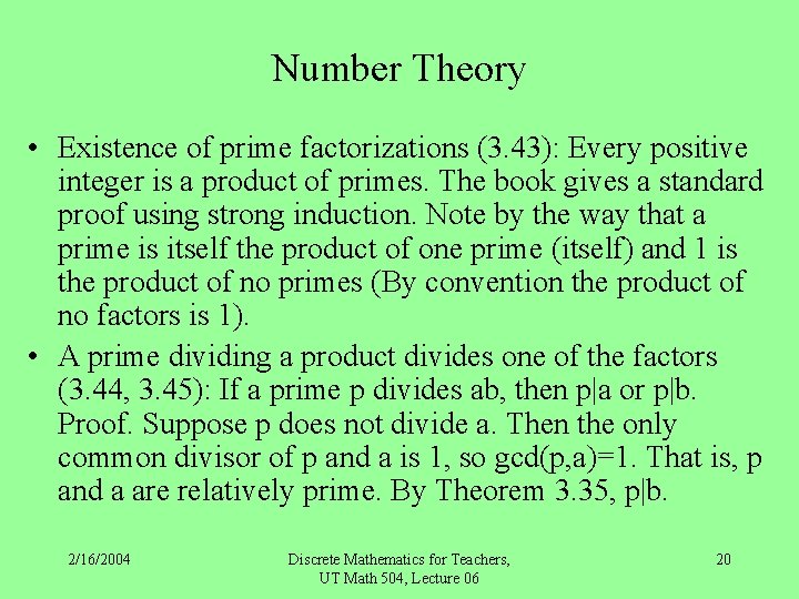 Number Theory • Existence of prime factorizations (3. 43): Every positive integer is a
