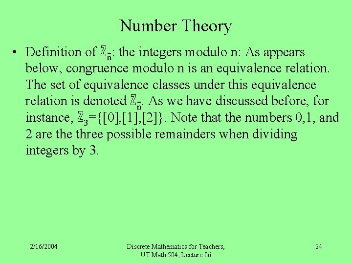 Number Theory • Definition of ℤ n: the integers modulo n: As appears below,