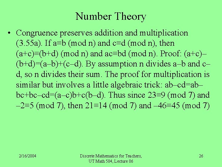 Number Theory • Congruence preserves addition and multiplication (3. 55 a). If a≡b (mod
