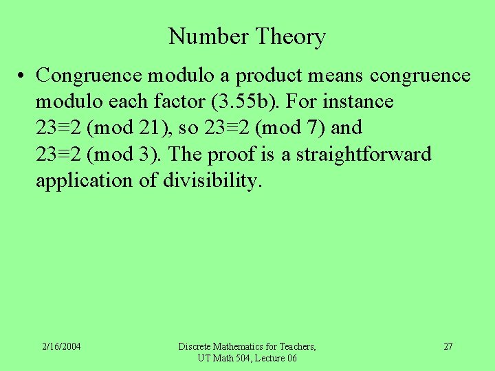 Number Theory • Congruence modulo a product means congruence modulo each factor (3. 55