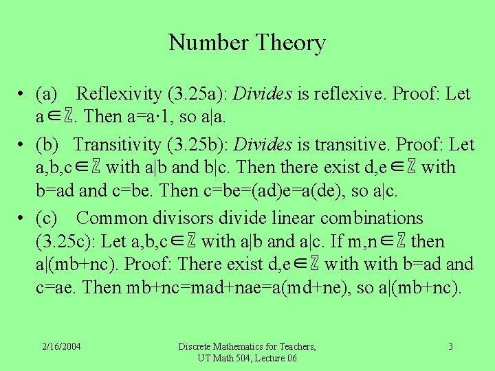 Number Theory • (a) Reflexivity (3. 25 a): Divides is reflexive. Proof: Let a∈ℤ.