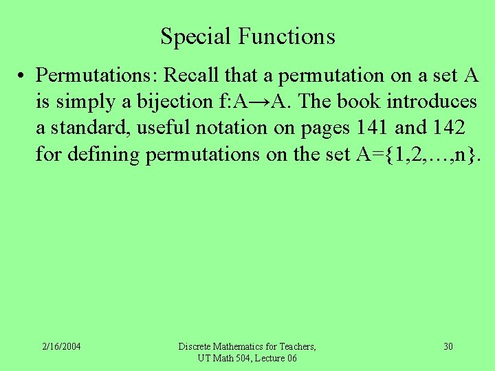 Special Functions • Permutations: Recall that a permutation on a set A is simply