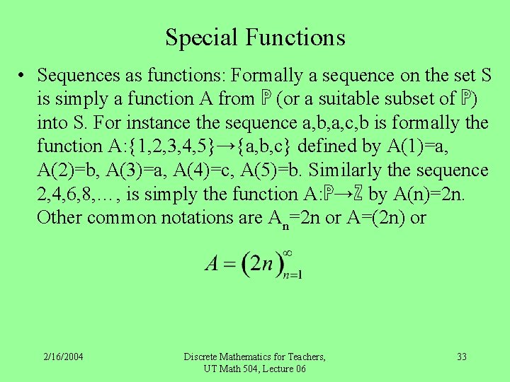 Special Functions • Sequences as functions: Formally a sequence on the set S is