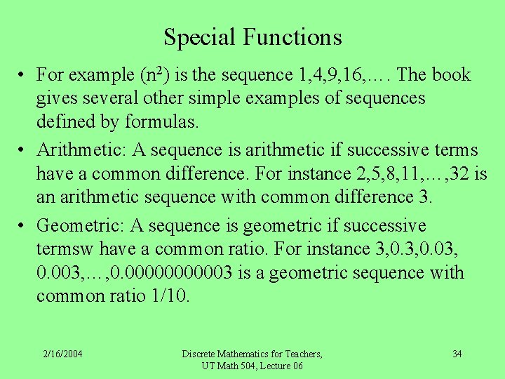 Special Functions • For example (n 2) is the sequence 1, 4, 9, 16,