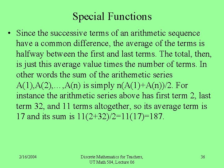 Special Functions • Since the successive terms of an arithmetic sequence have a common