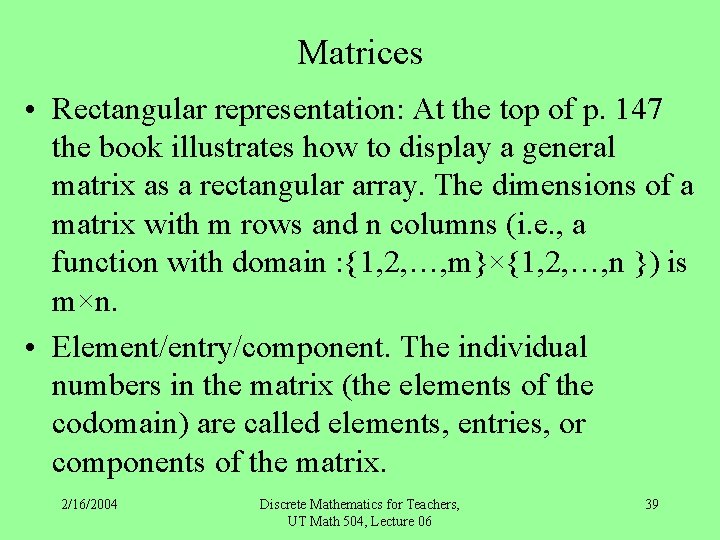 Matrices • Rectangular representation: At the top of p. 147 the book illustrates how