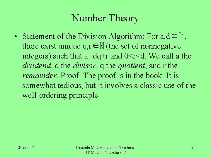 Number Theory • Statement of the Division Algorithm: For a, d∈ℙ , there exist