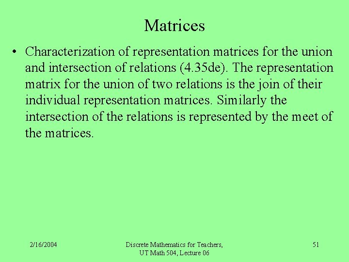 Matrices • Characterization of representation matrices for the union and intersection of relations (4.