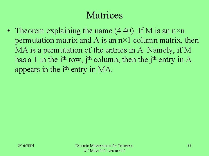 Matrices • Theorem explaining the name (4. 40). If M is an n×n permutation