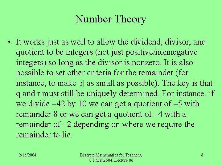 Number Theory • It works just as well to allow the dividend, divisor, and