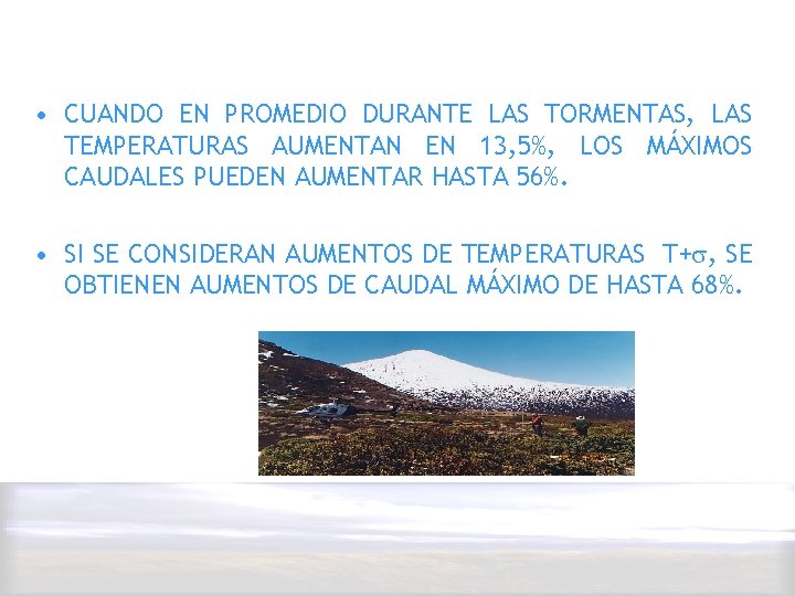  • CUANDO EN PROMEDIO DURANTE LAS TORMENTAS, LAS TEMPERATURAS AUMENTAN EN 13, 5%,