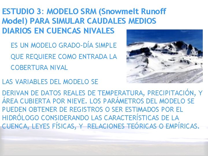 ESTUDIO 3: MODELO SRM (Snowmelt Runoff Model) PARA SIMULAR CAUDALES MEDIOS DIARIOS EN CUENCAS