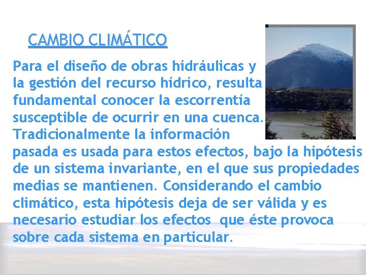 CAMBIO CLIMÁTICO Para el diseño de obras hidráulicas y la gestión del recurso hídrico,