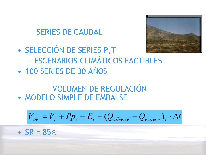 SERIES DE CAUDAL • SELECCIÓN DE SERIES P, T – ESCENARIOS CLIMÁTICOS FACTIBLES •