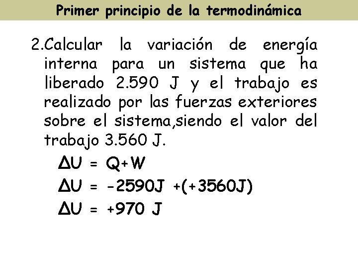 Primer principio de la termodinámica 2. Calcular la variación de energía interna para un