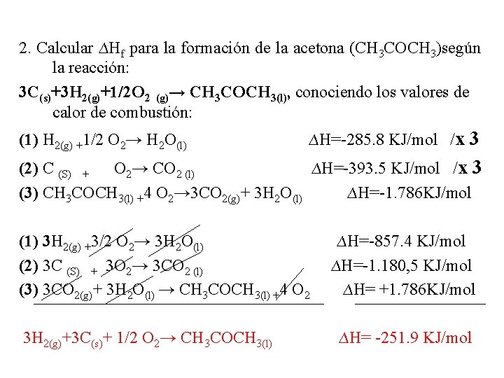 2. Calcular ∆Hf para la formación de la acetona (CH 3 COCH 3)según la