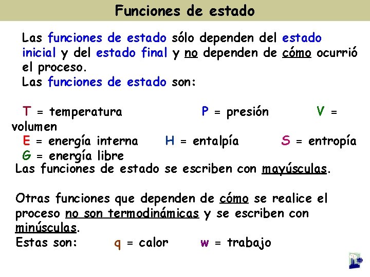 Funciones de estado Las funciones de estado sólo dependen del estado inicial y del Funciones de estado Las funciones de estado sólo dependen del estado inicial y del