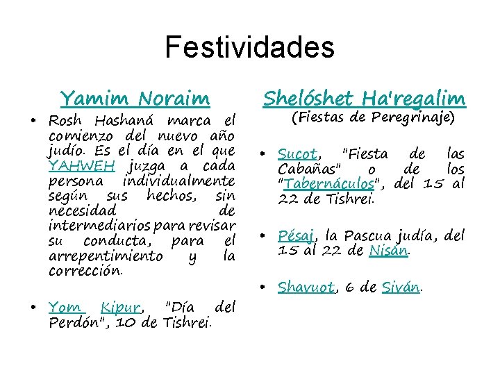 Festividades Yamim Noraim • Rosh Hashaná marca el comienzo del nuevo año judío. Es