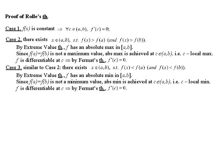 Proof of Rolle’s th. Case 1. f(x) is constant Case 2. there exists By