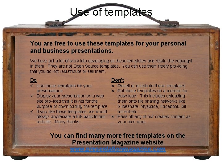 Use of templates You are free to use these templates for your personal and