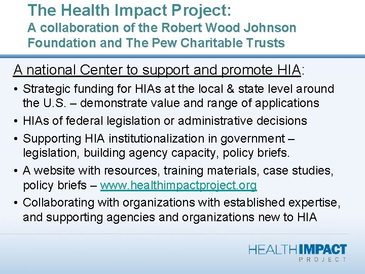 The Health Impact Project: A collaboration of the Robert Wood Johnson Foundation and The