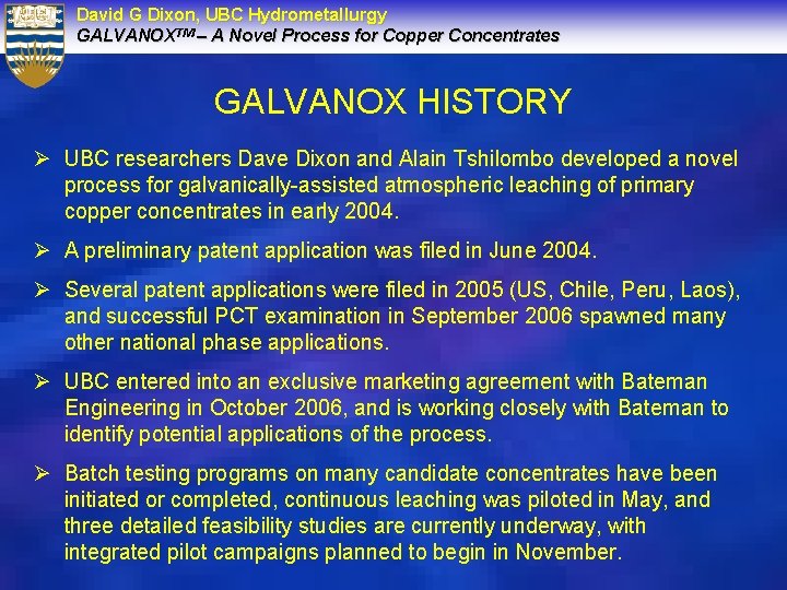 David G Dixon, UBC Hydrometallurgy GALVANOXTM – A Novel Process for Copper Concentrates GALVANOX