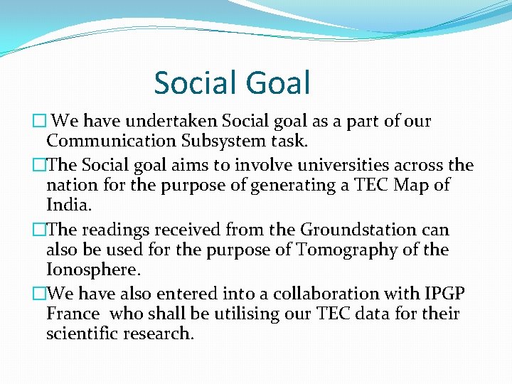 Social Goal � We have undertaken Social goal as a part of our Communication