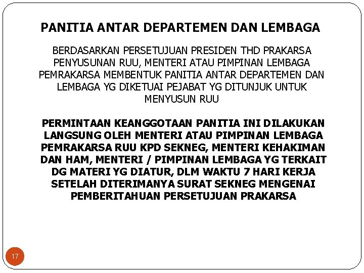PANITIA ANTAR DEPARTEMEN DAN LEMBAGA BERDASARKAN PERSETUJUAN PRESIDEN THD PRAKARSA PENYUSUNAN RUU, MENTERI ATAU