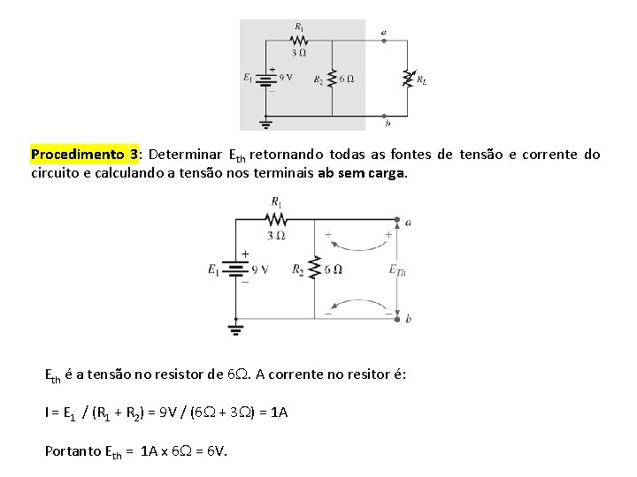 Procedimento 3: Determinar Eth retornando todas as fontes de tensão e corrente do circuito