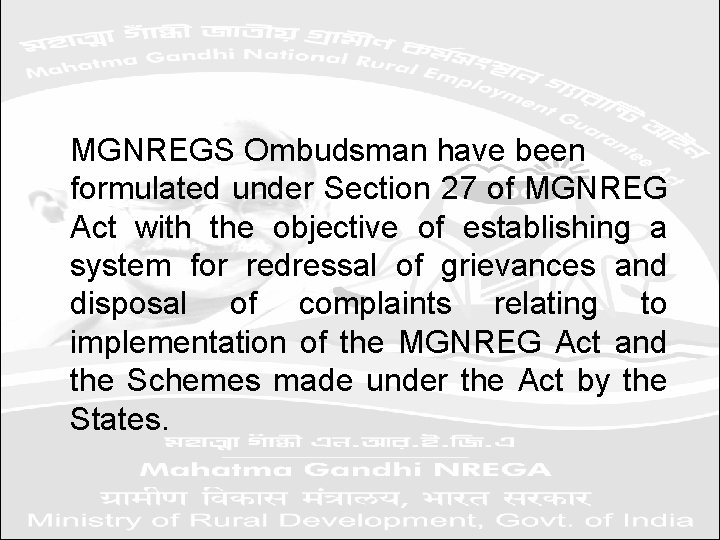MGNREGS Ombudsman have been formulated under Section 27 of MGNREG Act with the objective