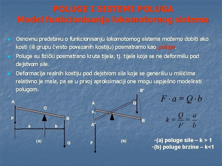 POLUGE I SISTEMI POLUGA Model funkcionisanja lokomotornog sistema Osnovnu predstavu o funkcionisanju lokomotornog sistema