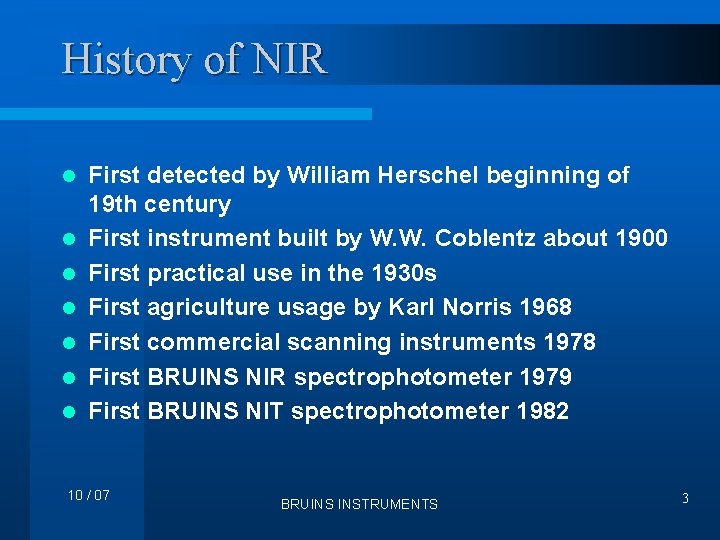 History of NIR l l l l First detected by William Herschel beginning of