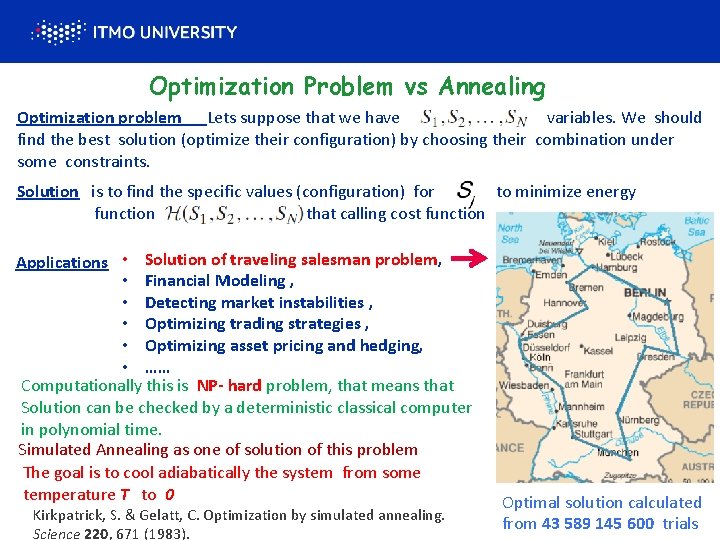 Optimization Problem vs Annealing Optimization problem Lets suppose that we have variables. We should
