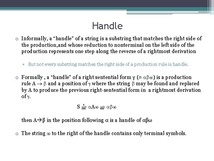 Handle o Informally, a “handle” of a string is a substring that matches the