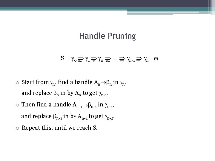 Handle Pruning S = 0 1 2 . . . n-1 n = rm