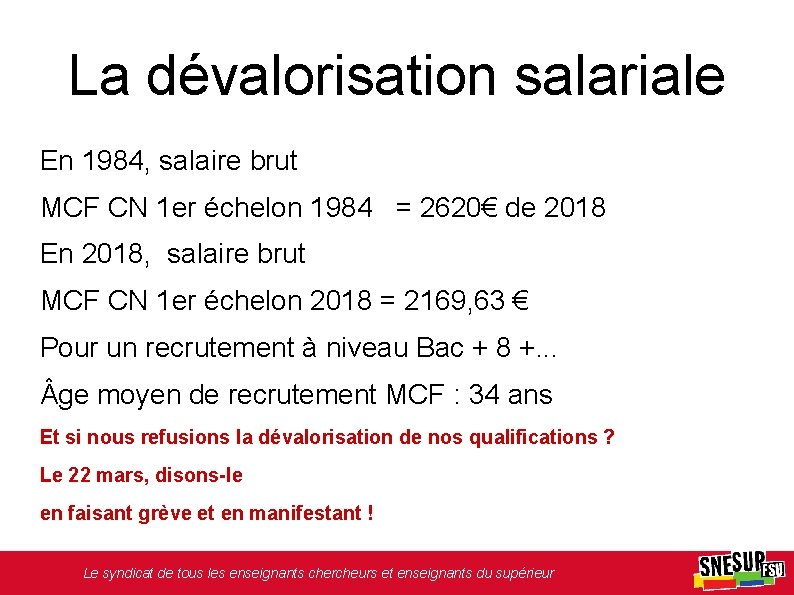 La dévalorisation salariale En 1984, salaire brut MCF CN 1 er échelon 1984 =