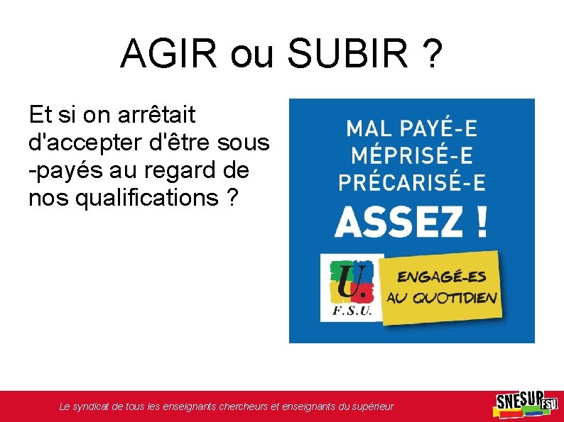 AGIR ou SUBIR ? Et si on arrêtait d'accepter d'être sous -payés au regard