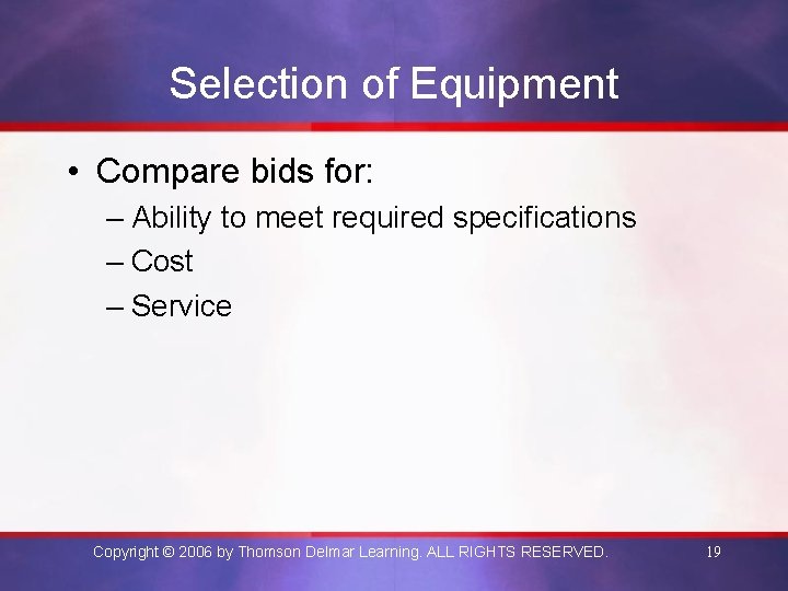 Selection of Equipment • Compare bids for: – Ability to meet required specifications –