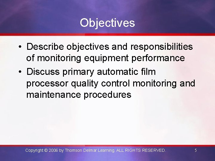 Objectives • Describe objectives and responsibilities of monitoring equipment performance • Discuss primary automatic