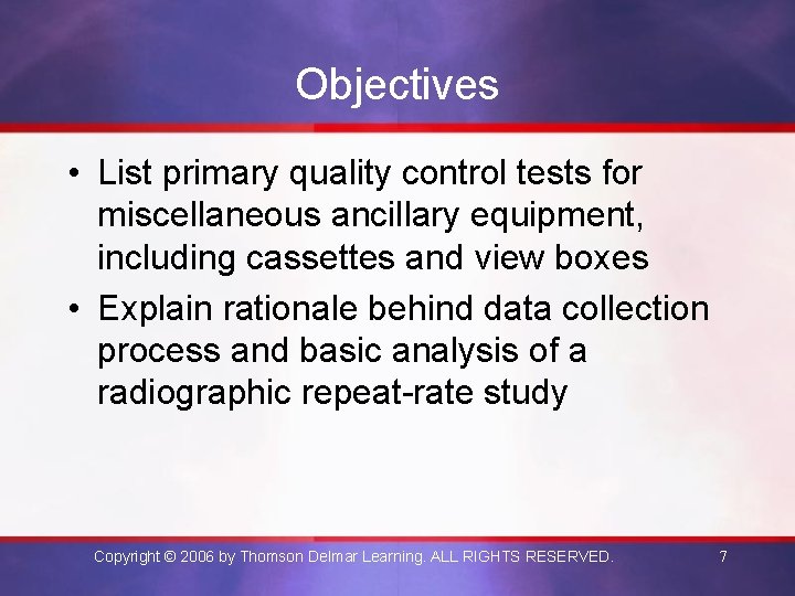 Objectives • List primary quality control tests for miscellaneous ancillary equipment, including cassettes and